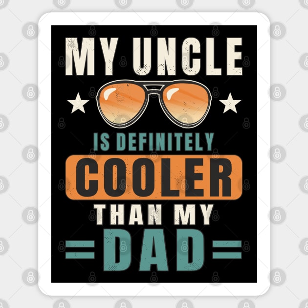 My Uncle Is Definitely Cooler Than My Dad Funny Uncle Nephew Sticker by FloraLi